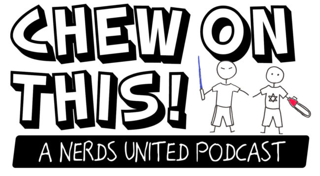 Chew On This: A Nerds United Podcast